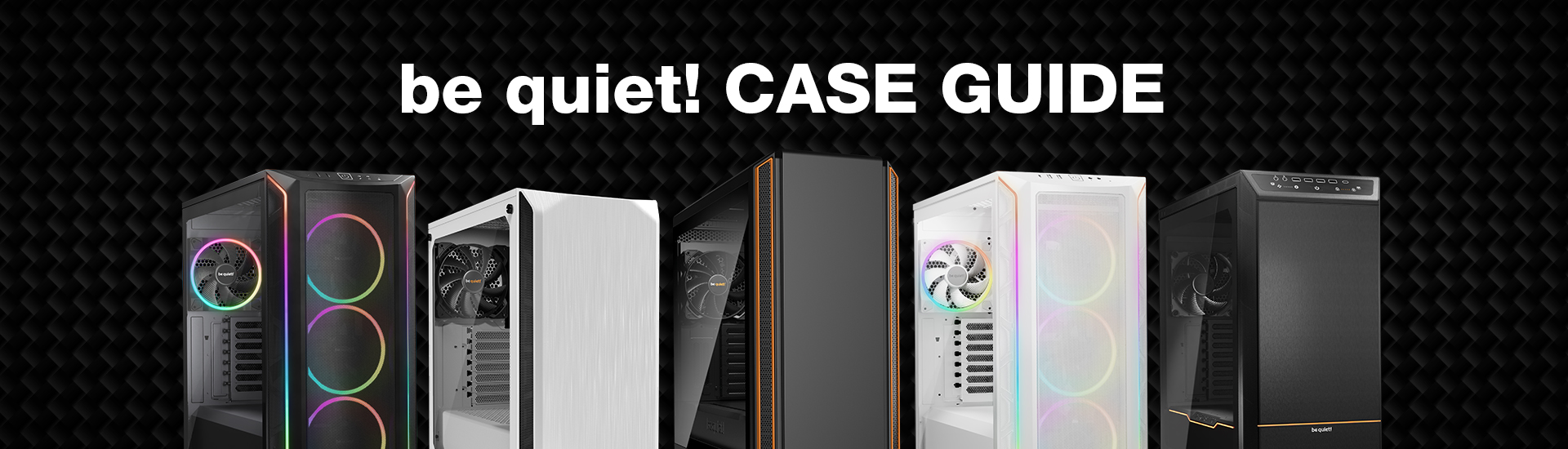 be quiet! case guide - Update November 2023